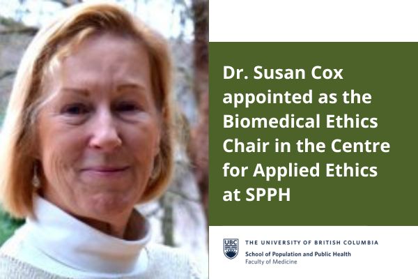 Dr. Susan Cox appointed as the Biomedical Ethics Chair in the Centre for Applied Ethics at SPPH